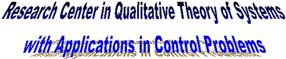 Research Center in Qualitative Theory of Systems
with Applications in Control Problems
